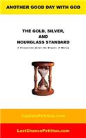 Gold, Silver, and Hourglass Standard