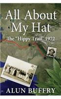 All About My Hat - The Hippy Trail 1972