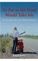 As Far as the Road Would Take Me