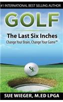 GOLF - The Last Six Inches