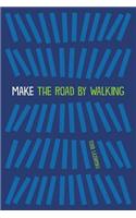 Make the Road by Walking