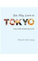 Eat, Play, Learn in Tokyo- 17 Days, 15 Meals, and Endless Places to Visit