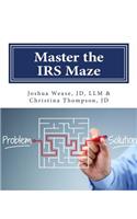 Master the I.R.S. Maze