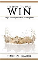 The Secrets to Your Win