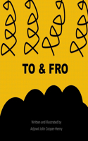To and Fro