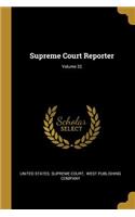 Supreme Court Reporter; Volume 32