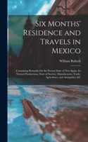 Six Months' Residence and Travels in Mexico