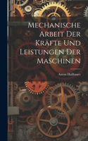 Mechanische Arbeit Der Kräfte Und Leistungen Der Maschinen