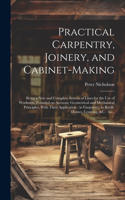 Practical Carpentry, Joinery, and Cabinet-making