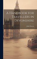 Handbook for Travellers in Devonshire