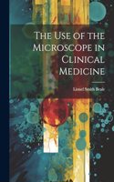 Use of the Microscope in Clinical Medicine