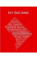 Washington D. C. Kid's Travel Journal: The Capitol DC Record Children & Family Fun Holiday Activity Log Diary Notebook And Sketchbook To Write, Draw And Stick-In Scrapbook to Record Exper