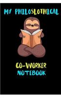 My Philoslothical Co-Worker Notebook: Blank Lined Notebook Journal Gift Idea For (Lazy) Sloth Spirit Animal Lovers