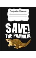 Composition Notebook Save The Pangolin