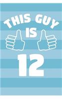 Notebook for 12 Year Old Boy - This Guy Is 12 Years Old - Boys Journal - 12th Birthday Gift For Boys: Medium College-Ruled Journey Diary, 110 page, Lined, 6x9 (15.2 x 22.9 cm)