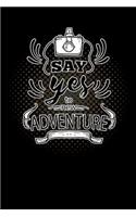 say yes to new adventure