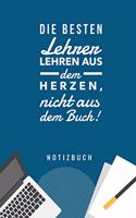 Besten Lehrer Lehren Aus Dem Herzen, Nicht Aus Dem Buch! Notizbuch