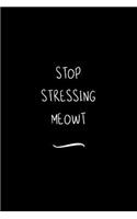 Stop Stressing Meowt