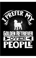 I Prefer My Golden Retriever Over People