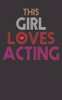 Notebook: This Girl Loves Acting Actress Gift Dot Grid Dotted 6x9 120 Pages