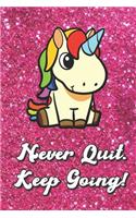 Never Quit Keep Going: Magical Unicorn On Pink Glitter Stars Effect Background, Lined Paper Note Book For Girls or Boys To Draw, Sketch & Crayon or Color (Kids Teens and A