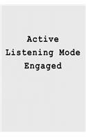 Active Listening Mode Engaged: Blank Lined Journal
