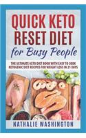 Quick Keto Rеѕеt Diеt for Busy People: The Ultim?t? K?t? Diet Book with Easy t? C??k K?t?g?ni? Diet Recipes f?r Weight Loss in 21 D???