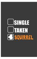 Single Taken Squirrel: Cute Squirrel Perfect Lined Notebook/Journal (6x9)