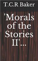 'Morals of the Stories II'...