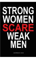 Strong women scare weak men journal for women: Single mom birthday gift notebook 120 pages 6x9