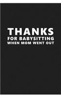Thanks For Babysitting When Mom Went Out