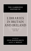 The Cambridge History of Libraries in Britain and Ireland