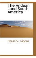 The Andean Land South America