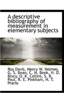 A Descriptive Bibliography of Measurement in Elementary Subjects