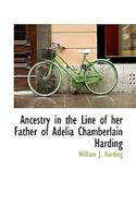 Ancestry in the Line of Her Father of Adelia Chamberlain Harding