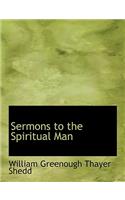 Sermons to the Spiritual Man