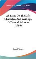 An Essay On The Life, Character, And Writings, Of Samuel Johnson (1786)