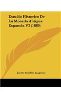 Estudio Historico De La Moneda Antigua Espanola V2 (1880)