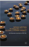 Indian Writing in English and the Global Literary Market