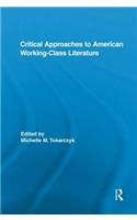 Critical Approaches to American Working-Class Literature