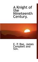 A Knight of the Nineteenth Century.