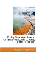 Monthly Microscopical Journa Containing Contributions to Biology Volume XIII for 1892