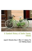 A Standard History of Starke County, Indiana