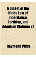 A Digest of the Hindu Law of Inheritance, Partition, and Adoption (Volume 2): (English)