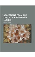 Selections from the Table Talk of Martin Luther: (English)