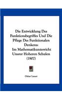 Die Entwicklung Des Funktionsbegriffes Und Die Pflege Des Funktionalen Denkens