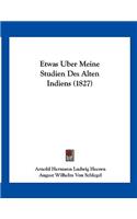 Etwas Uber Meine Studien Des Alten Indiens (1827)