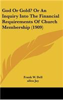 God or Gold? or an Inquiry Into the Financial Requirements of Church Membership (1909)
