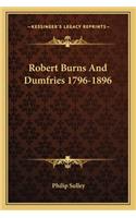 Robert Burns And Dumfries 1796-1896: (English)