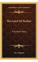 The Laird Of Norlaw: A Scottish Story(English)